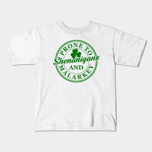 Prone To Shenanigans And Malarkey St Patrick's Day Kids T-Shirt